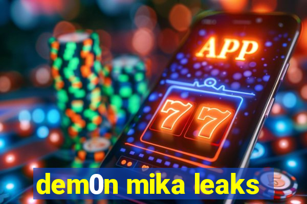 dem0n mika leaks